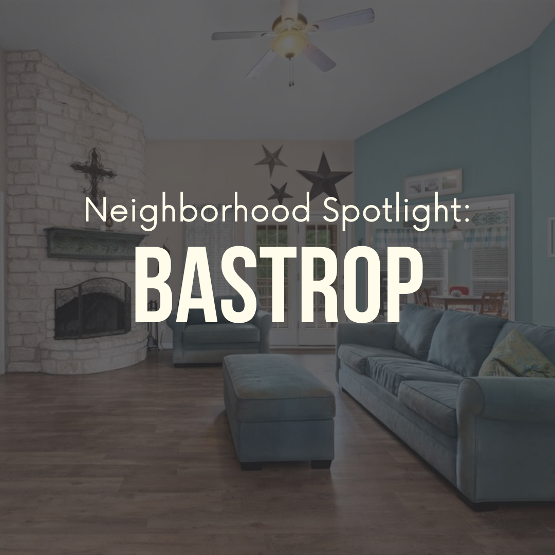 Neighborhood Spotlight: Bastrop